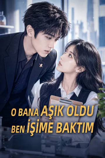 O BANA AŞIK OLDU, BEN İŞİME BAKTIM afişi
