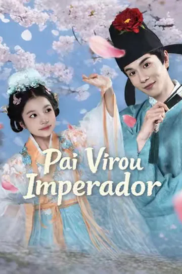 Pôster de (Dublado) Pai Virou Imperador