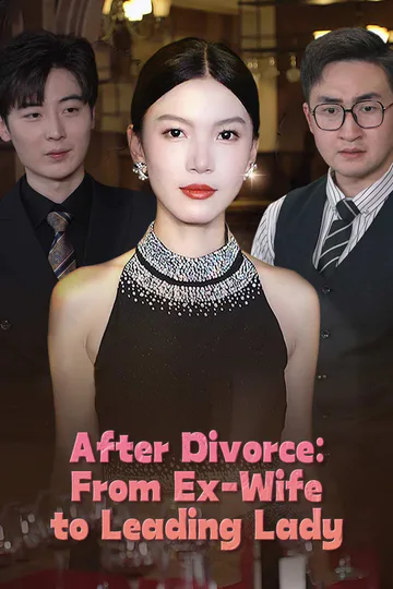 After Divorce: From Ex-Wife to Leading Lady poster