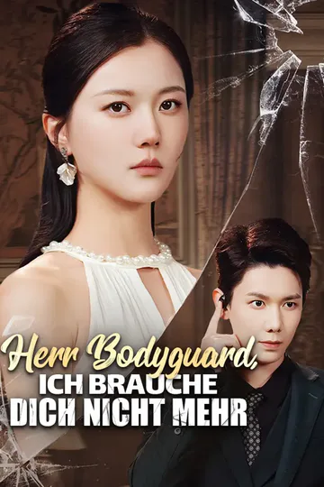 Poster von Herr Bodyguard Ich Brauche Dich Nicht Mehr