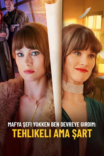Mafya Şefi Yokken Ben Devreye Girdim: Tehlikeli Ama Şart afişi