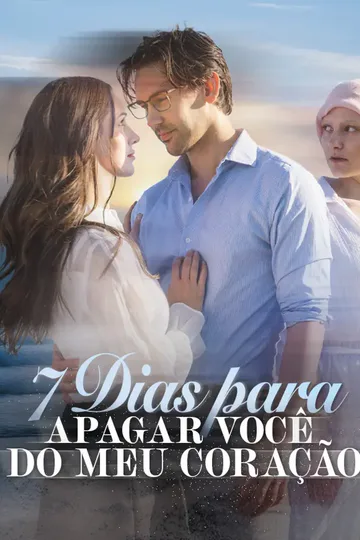 Pôster de 7 Dias para Apagar Você do Meu Coração