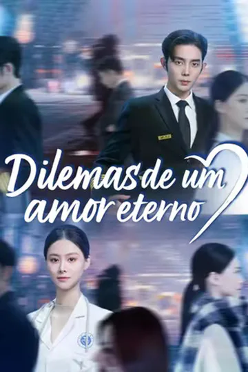Pôster de (Dublado) Dilemas de um amor eterno