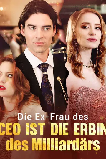 Poster von Die Ex-Frau des CEO ist die Erbin des Milliardärs