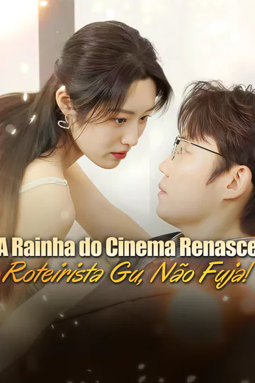 Pôster de A Rainha do Cinema Renasce: Roteirista Gu, Não Fuja!