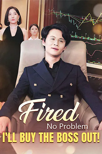 Fired? No Problem, I'll Buy the Boss Out! poster