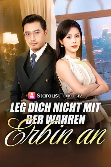 Poster von Leg Dich Nicht Mit Der Wahren Erbin An