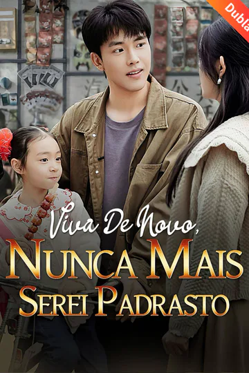 Pôster de (Dublado) Viva De Novo, Nunca Mais Serei Padrasto