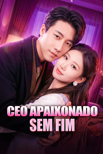 Pôster de CEO Apaixonado Sem Fim(Dublado)