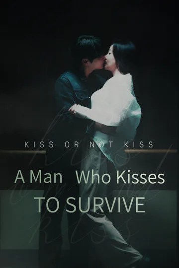 A Man Who Kisses to Survive poster