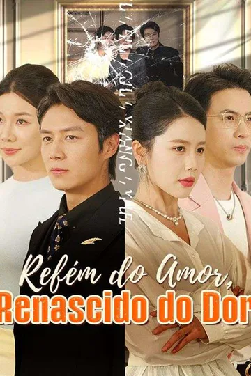 Pôster de Refém do Amor, Renascido do Dor (Dublado)