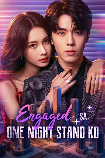 Poster ng Engaged sa One Night Stand Ko(Dubbed)