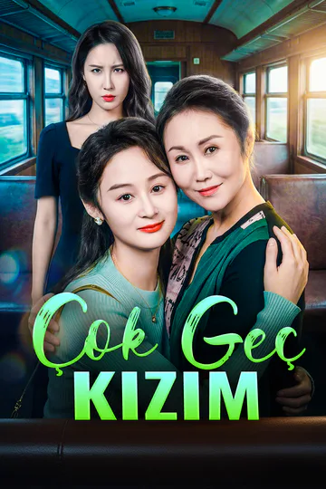 Çok Geç Kızım afişi