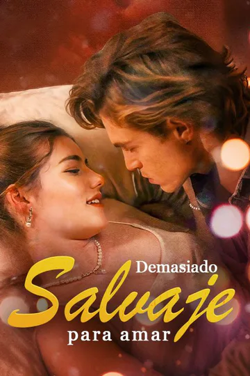Póster de Demasiado salvaje para amar