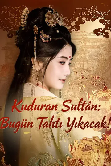 Kuduran Sultân: Bugün Tahtı Yıkacak! afişi