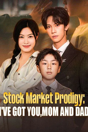 Stock Market Prodigy: I've Got You, Mom and Dad poster