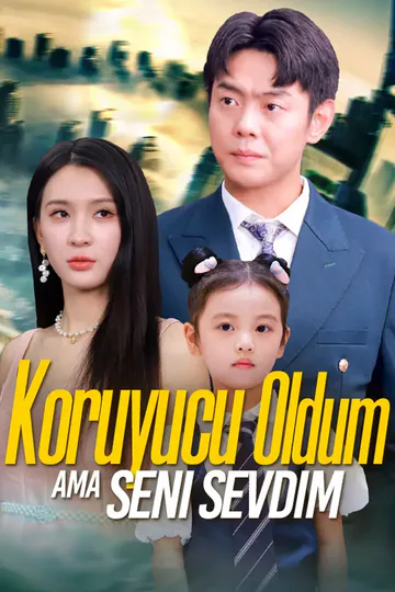 Koruyucu Oldum Ama Seni Sevdim afişi