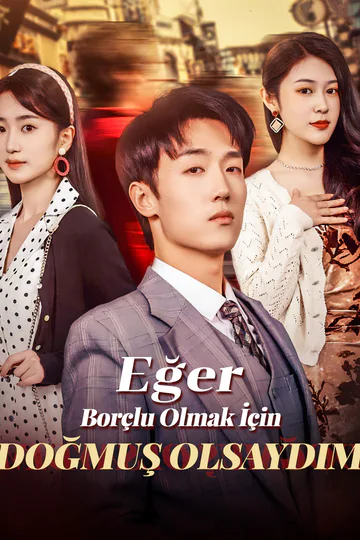 Eğer Borçlu Olmak İçin Doğmuş Olsaydım afişi