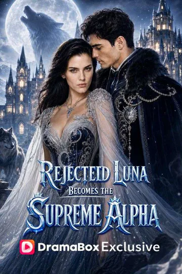 Rejected Luna Becomes the Supreme Alpha poster