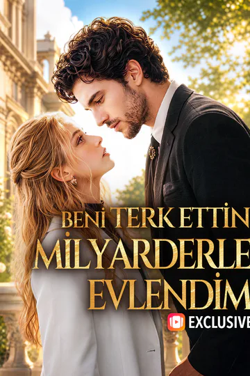 BENİ TERK ETTİN, MİLYARDERLE EVLENDİM afişi