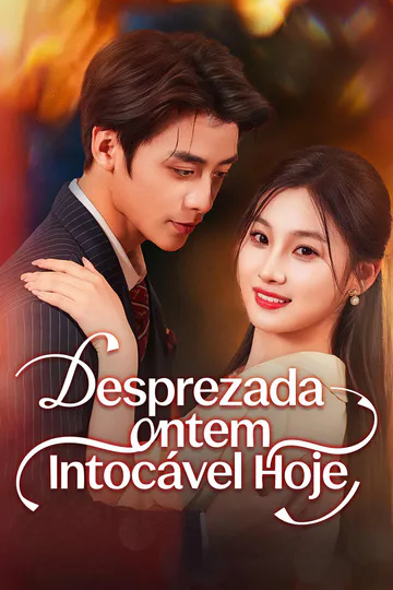 Pôster de Desprezada Ontem, Intocável Hoje