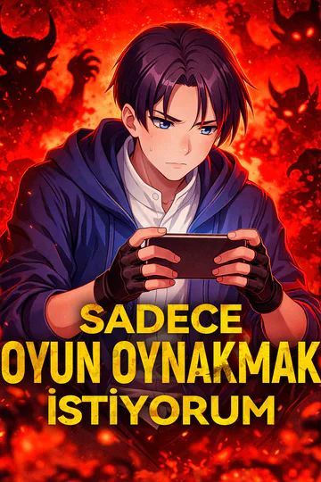 SADECE OYUN OYNAKMAK İSTİYORUM afişi