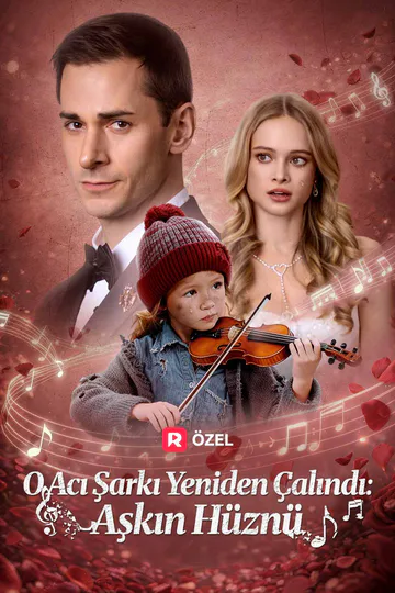 O Acı Şarkı Yeniden Çalındı: Aşkın Hüznü afişi