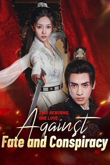 Two Reborns, One Love: Against Fate and Conspiracy poster