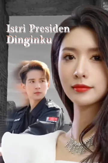 Poster Istri Presiden Dinginku