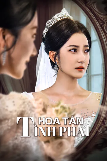 Poster phim (Lồng tiếng) Hoa Tàn Tình Phai