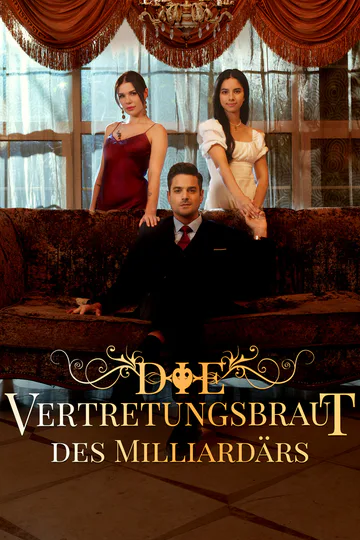 Poster von Die Vertretungsbraut des Milliardärs