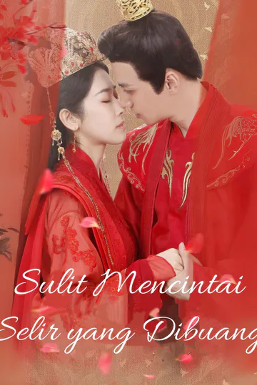 Poster Sulit Mencintai Selir yang Dibuang