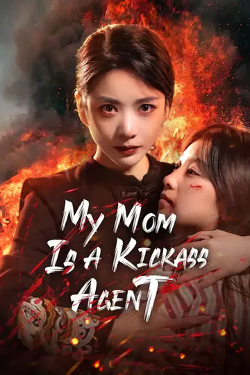 My Mom's A Kickass Agent poster