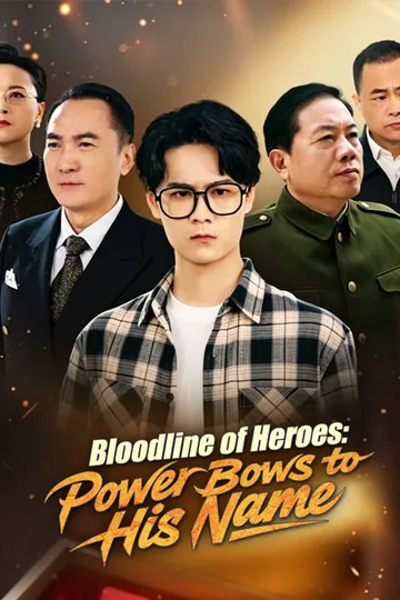 Bloodline of Heroes: Power Bows to His Name poster