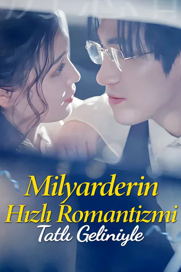 Milyarderin Hızlı Romantizmi, Tatlı Geliniyle afişi