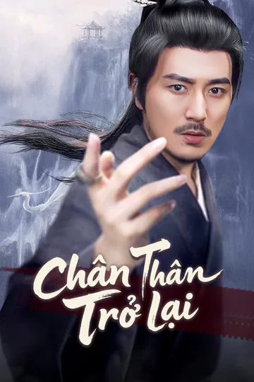 Poster phim (Lồng tiếng) Chân Thân Trở Lại