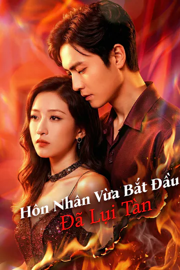 Poster phim Hôn Nhân Vừa Bắt Đầu Đã Lụi Tàn(Phiên bản lồng tiếng)