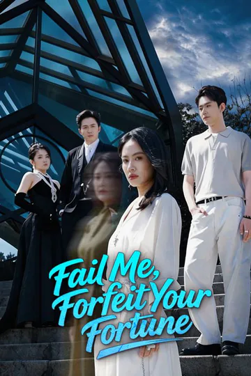 Fail Me, Forfeit Your Fortune poster