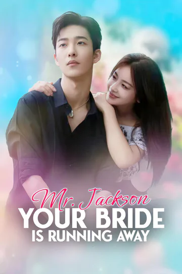 Mr. Jackson, Your Bride Is Running Away poster