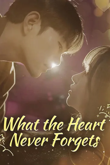 What the Heart Never Forgets poster