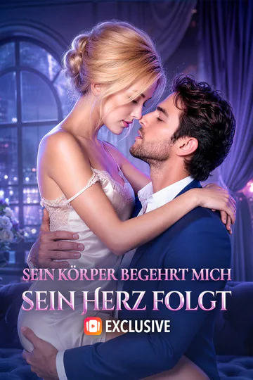 Poster von Sein Körper begehrt mich, sein Herz folgt