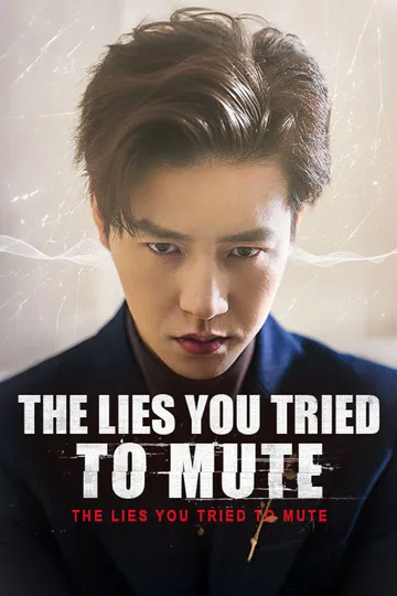 The Lies You Tried to Mute poster