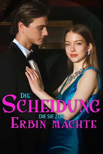 Poster von Die Scheidung, die sie zur Erbin machte