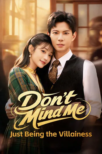 Don't Mind Me, Just Being the Villainess poster