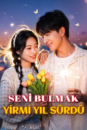 SENİ BULMAK YİRMİ YIL SÜRDÜ afişi