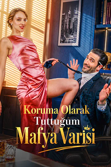 Koruma Olarak Tuttuğum Mafya Varisi afişi