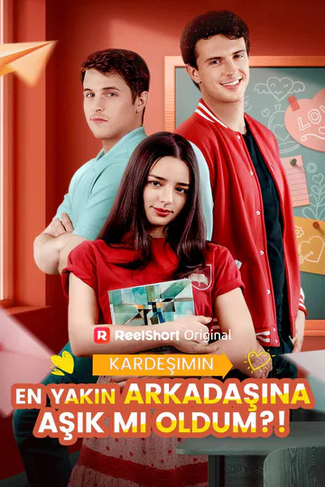 Kardeşimin En Yakın Arkadaşına Aşık mı Oldum?! afişi