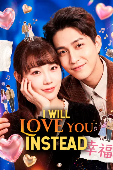 I Will Love You Instead(Dubbed) poster