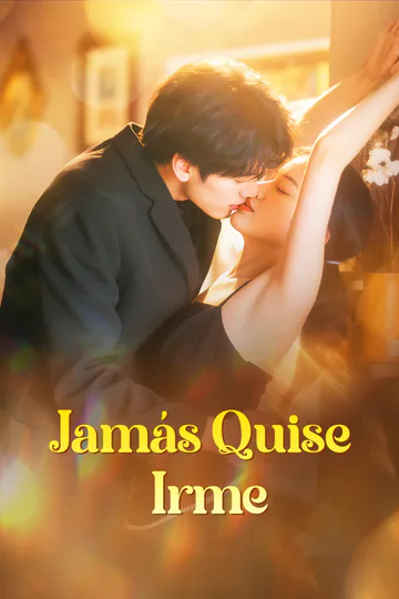 Póster de Jamás Quise Irme(Doblado)