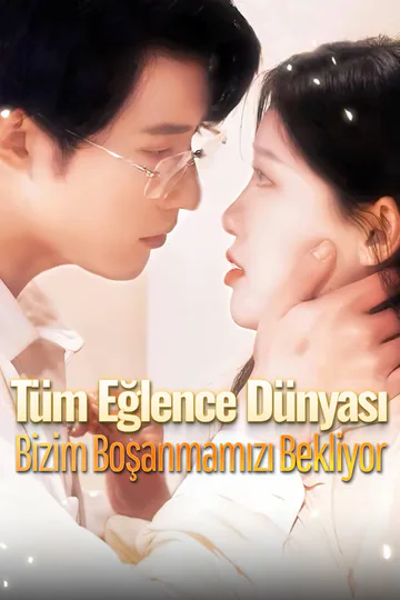 Tüm Eğlence Dünyası Bizim Boşanmamızı Bekliyor afişi